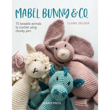 Mabel Bunny & Co. Crochet Animals by Claire Gelder