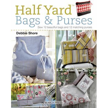 Debbie Shore's Sewing Half Yard Bags & Purses