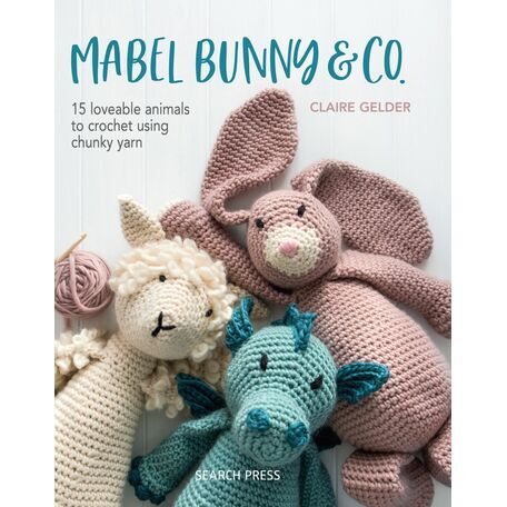 Mabel Bunny & Co. Crochet Animals by Claire Gelder