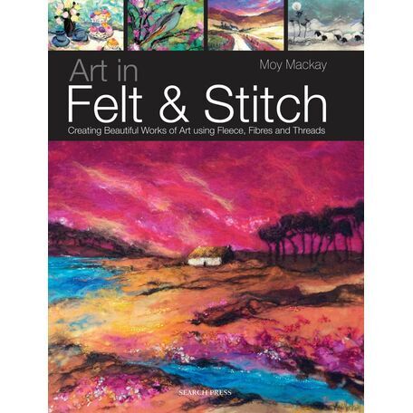 Art In Felt & Stitch